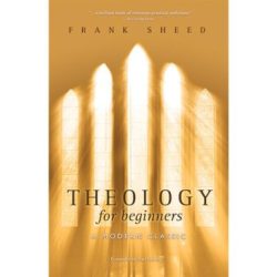 Theology for beginners frank sheed