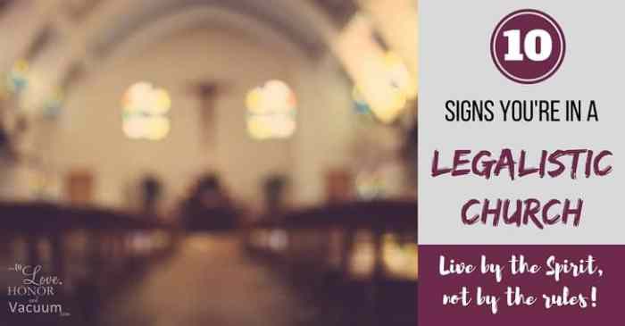 Characteristics of a legalistic church